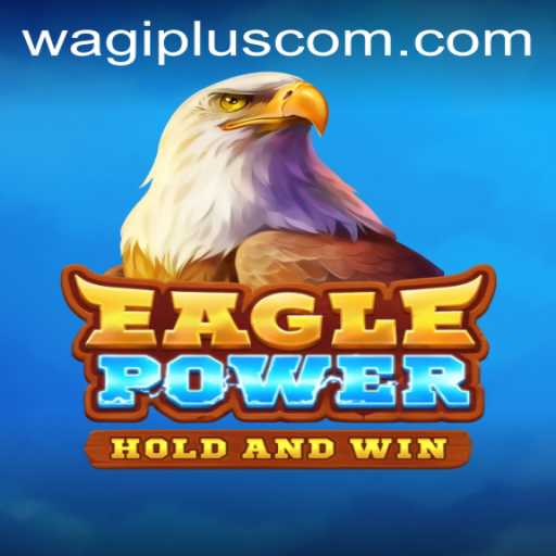 Unveiling EaglePower: A Thrilling Adventure with Wagiplus